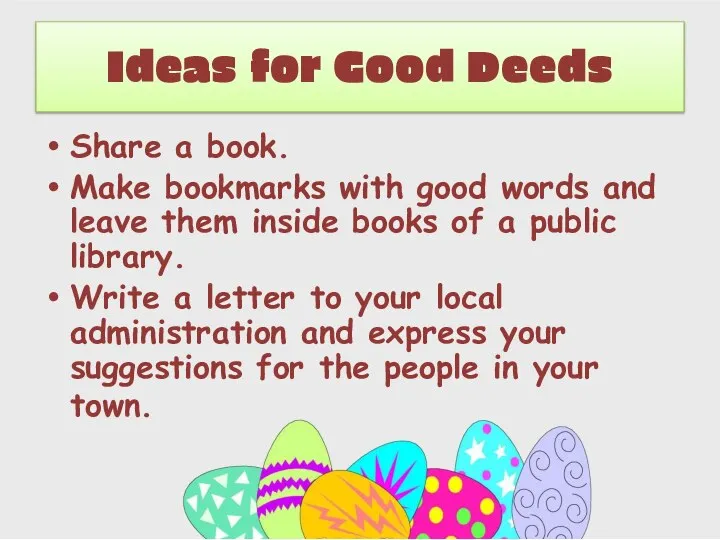 Ideas for Good Deeds Share a book. Make bookmarks with good