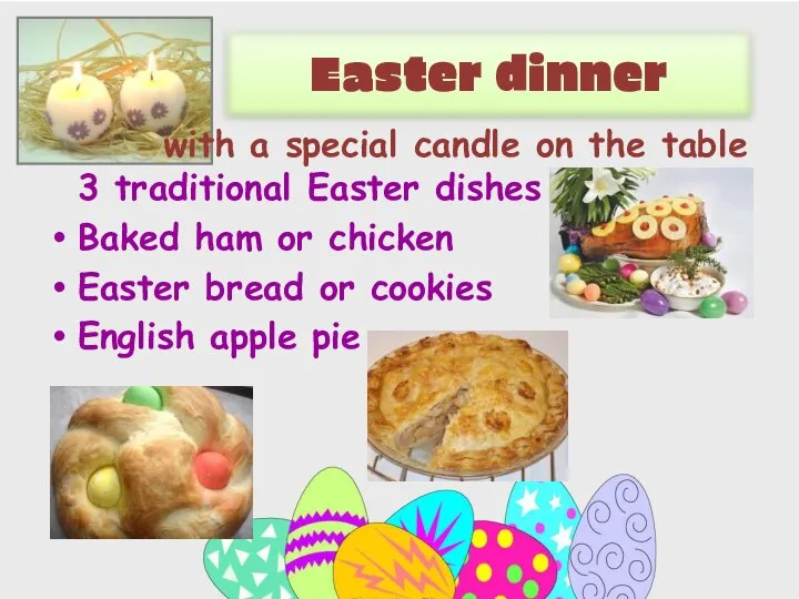 3 traditional Easter dishes Baked ham or chicken Easter bread or