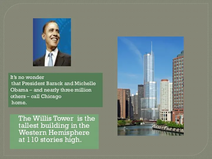 The Willis Tower is the tallest building in the Western Hemisphere