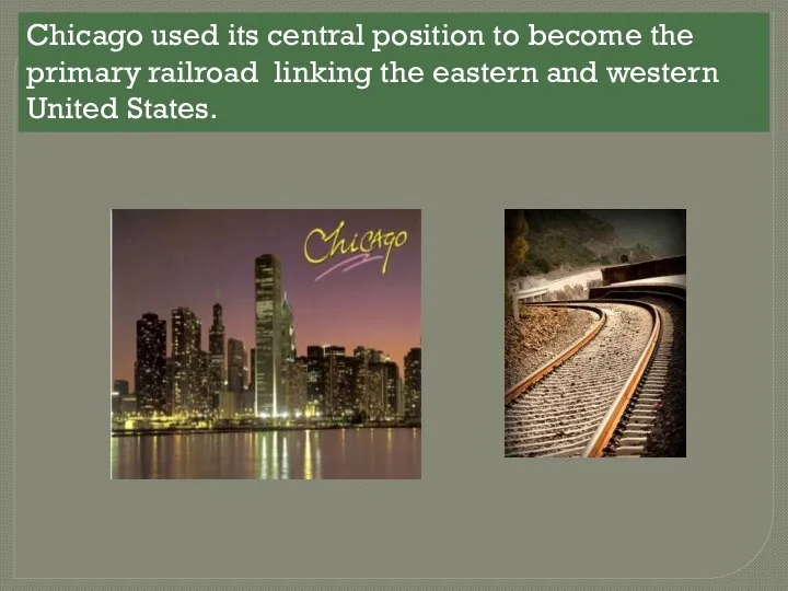 Chicago used its central position to become the primary railroad linking