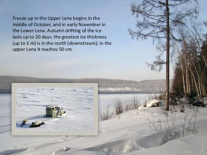 Freeze-up in the Upper Lena begins in the middle of October,