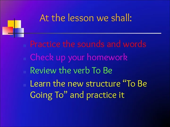 At the lesson we shall: Practice the sounds and words Check