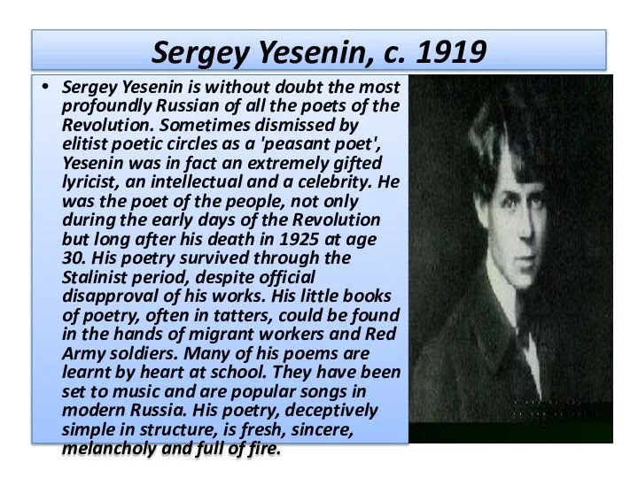 Sergey Yesenin, c. 1919 Sergey Yesenin is without doubt the most