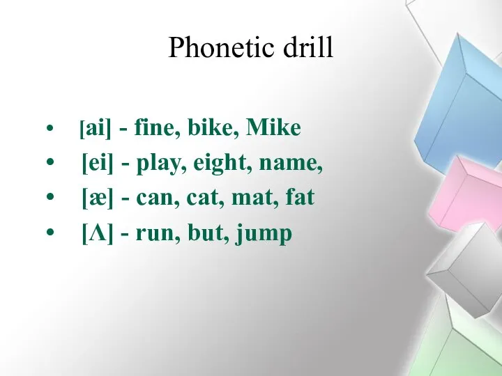 Phonetic drill [ai] - fine, bike, Mike [ei] - play, eight,