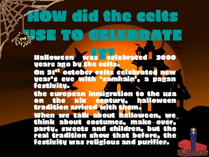 HOW did the celts USE TO CELEBRATE IT? Halloween was celebrated