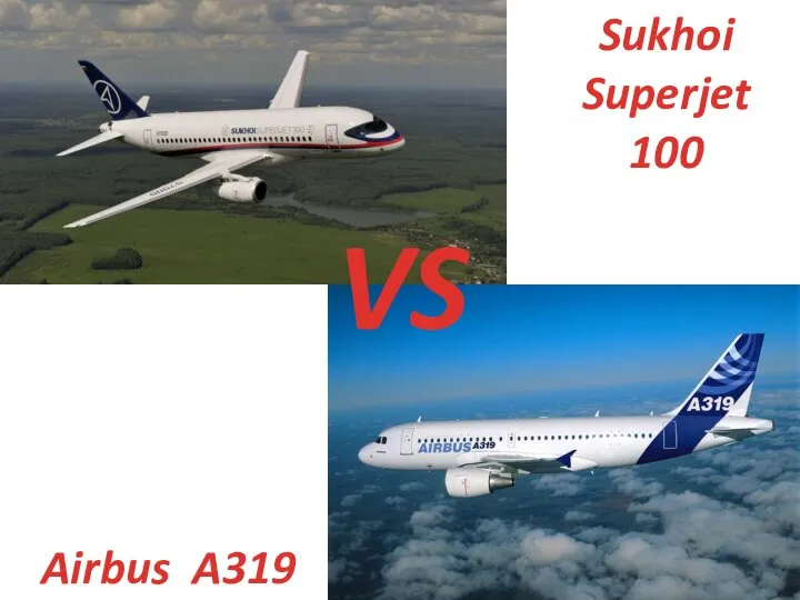 Sukhoi Superjet 100 Airbus A319 VS