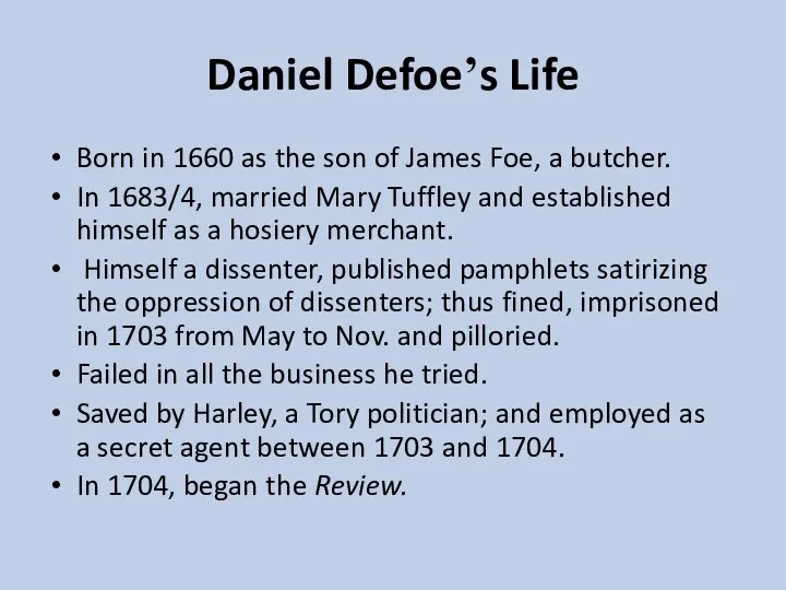 Daniel Defoe’s Life Born in 1660 as the son of James