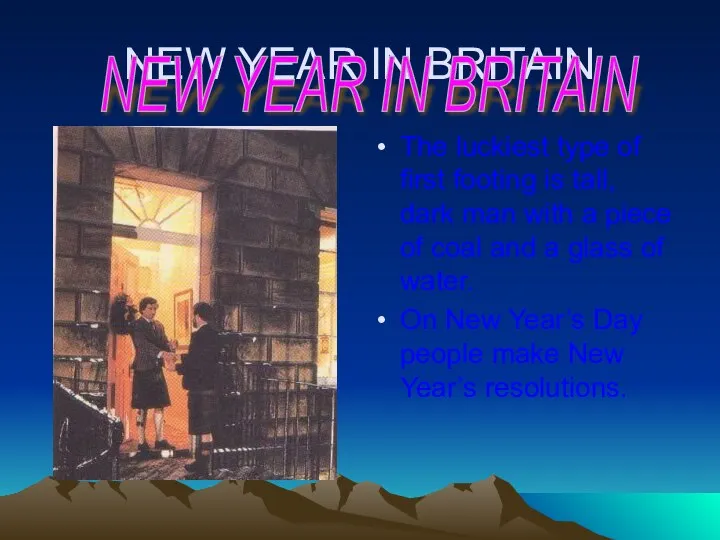 NEW YEAR IN BRITAIN The luckiest type of first footing is