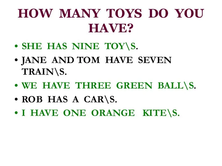HOW MANY TOYS DO YOU HAVE? SHE HAS NINE TOY\S. JANE