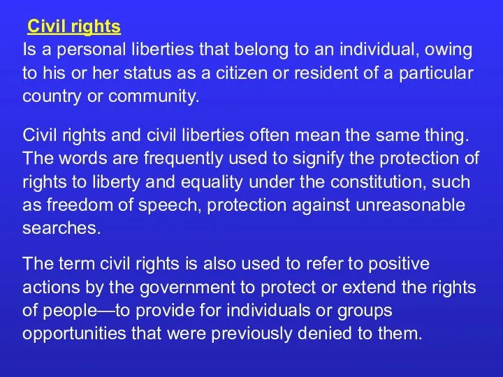 Civil rights Is a personal liberties that belong to an individual,