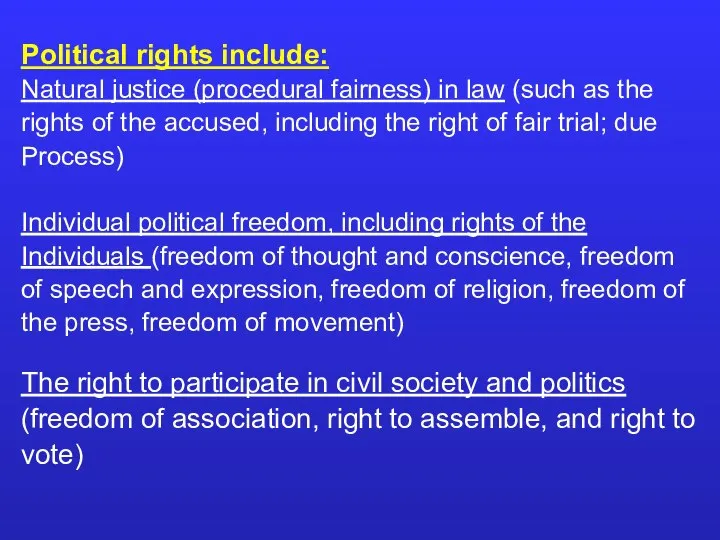 Political rights include: Natural justice (procedural fairness) in law (such as