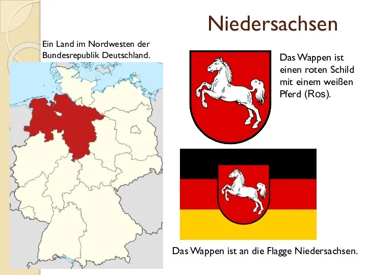 Niedersachsen Das Wappen ist einen roten Schild mit einem weißen Pferd