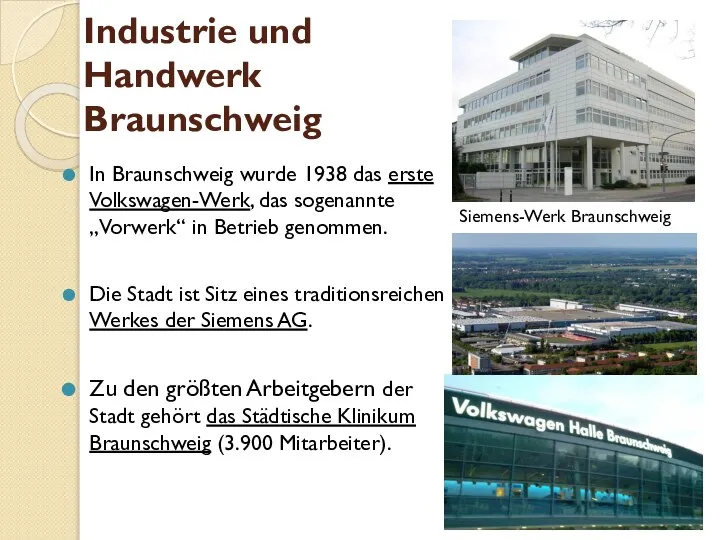 Industrie und Handwerk Braunschweig In Braunschweig wurde 1938 das erste Volkswagen-Werk,