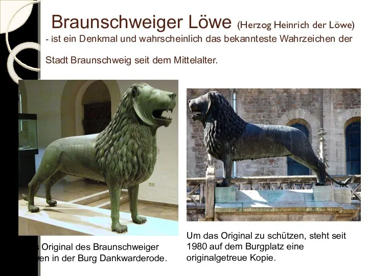 Braunschweiger Löwe (Herzog Heinrich der Löwe) - ist ein Denkmal und