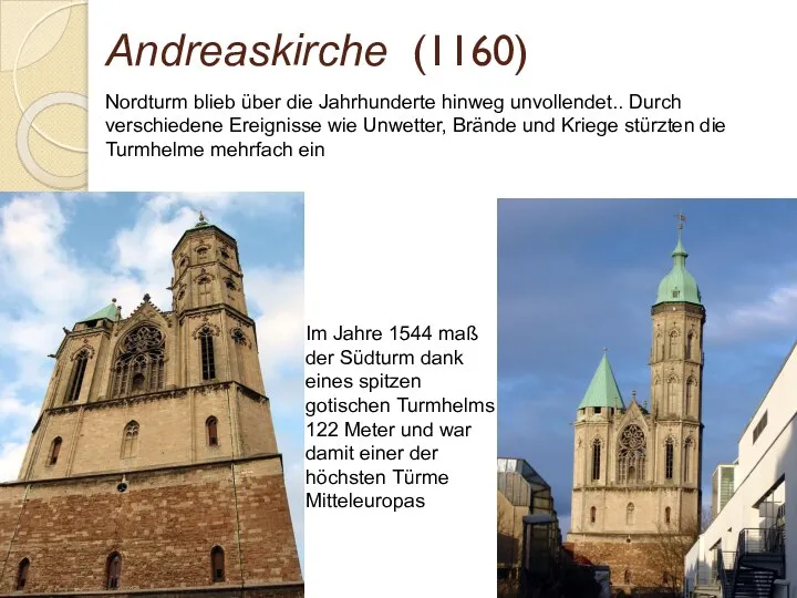 Andreaskirche (1160) Nordturm blieb über die Jahrhunderte hinweg unvollendet.. Durch verschiedene