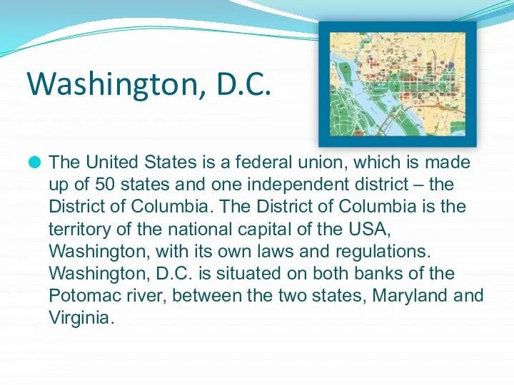 Washington, D.C. The United States is a federal union, which is