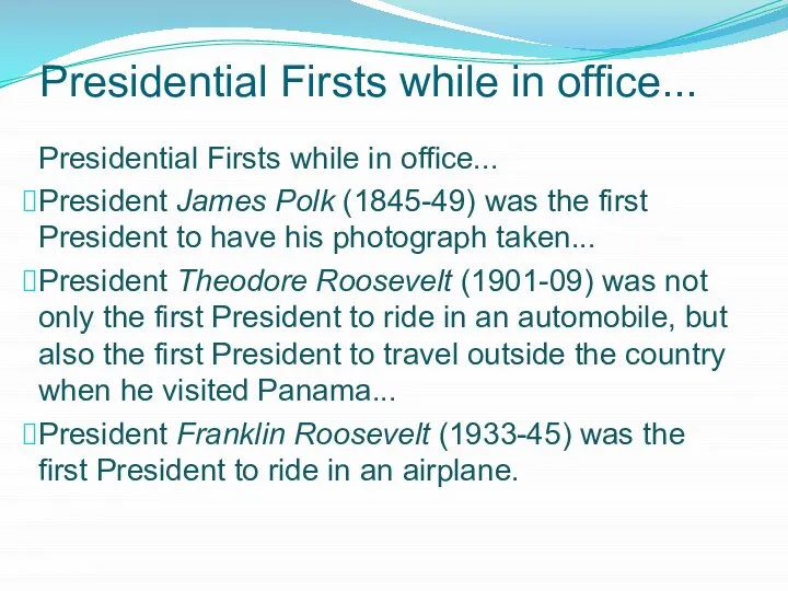 Presidential Firsts while in office... Presidential Firsts while in office... President