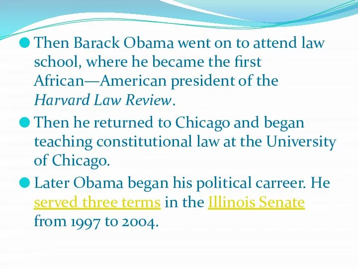 Then Barack Obama went on to attend law school, where he