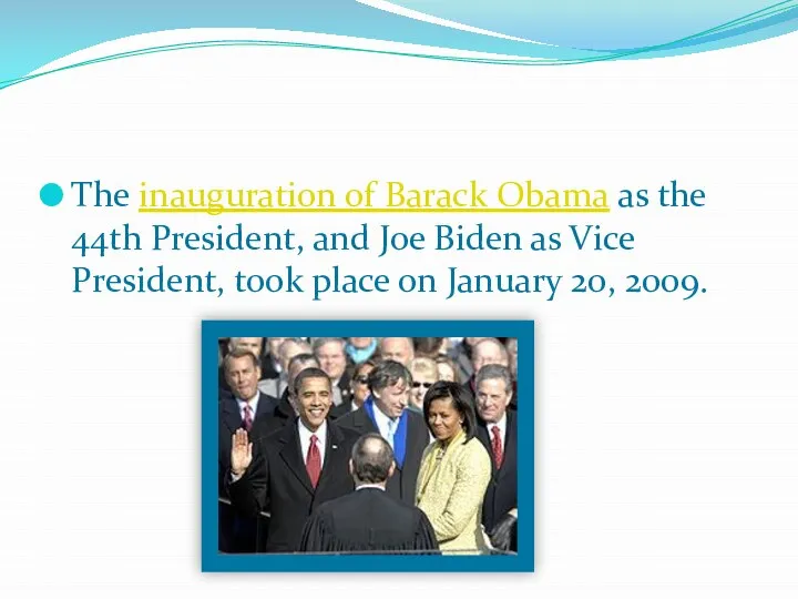 The inauguration of Barack Obama as the 44th President, and Joe