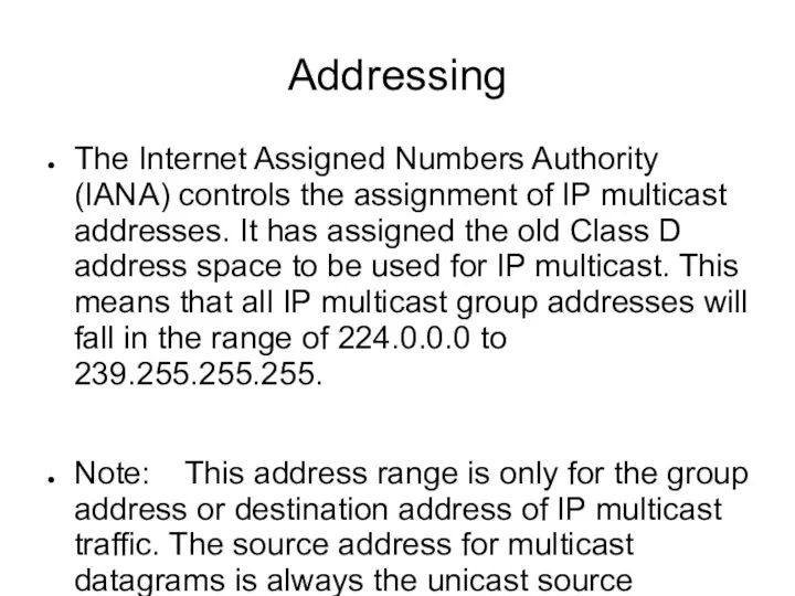 Addressing The Internet Assigned Numbers Authority (IANA) controls the assignment of