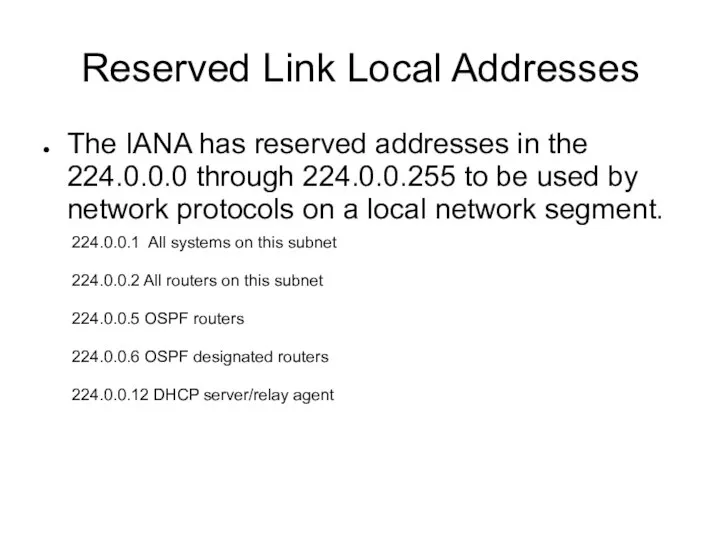 Reserved Link Local Addresses The IANA has reserved addresses in the