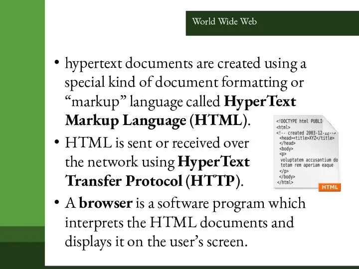 World Wide Web hypertext documents are created using a special kind