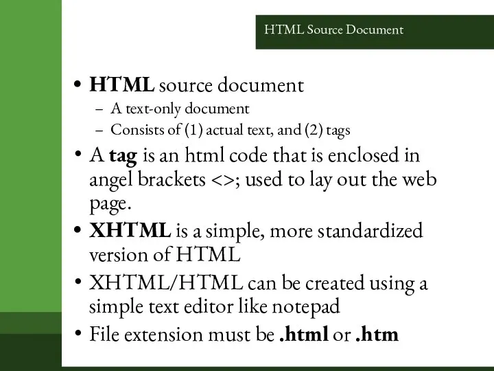 HTML Source Document HTML source document A text-only document Consists of