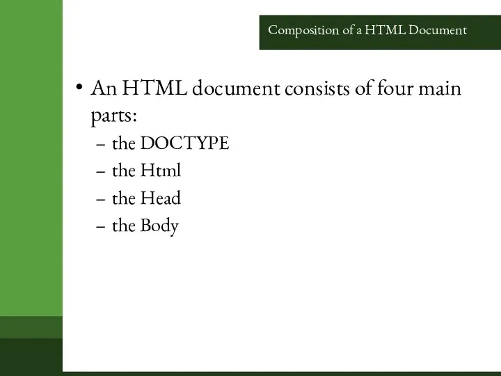 Composition of a HTML Document An HTML document consists of four
