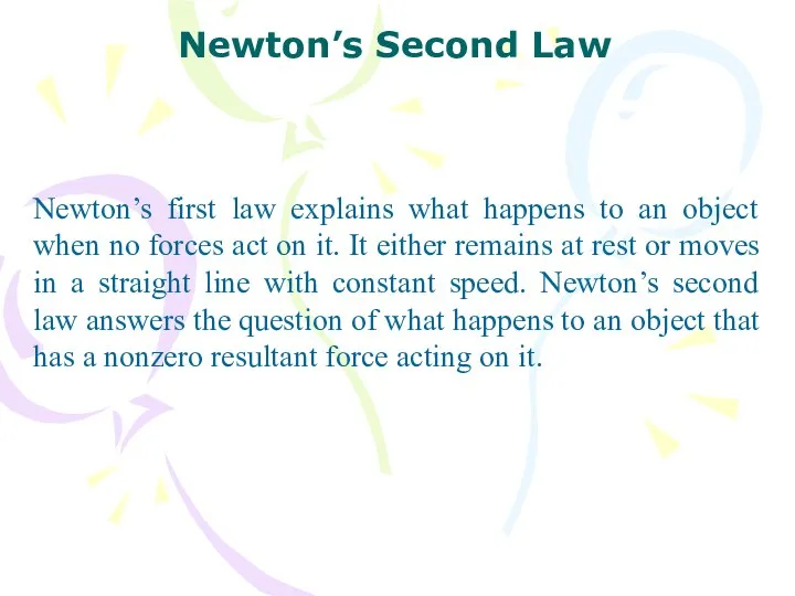 Newton’s first law explains what happens to an object when no