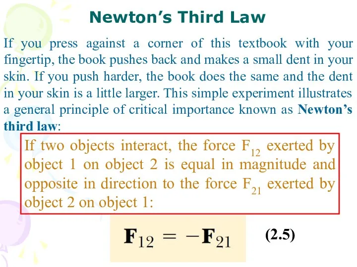 If you press against a corner of this textbook with your