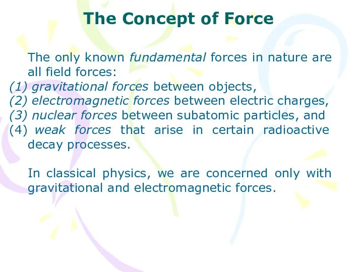 The Concept of Force The only known fundamental forces in nature