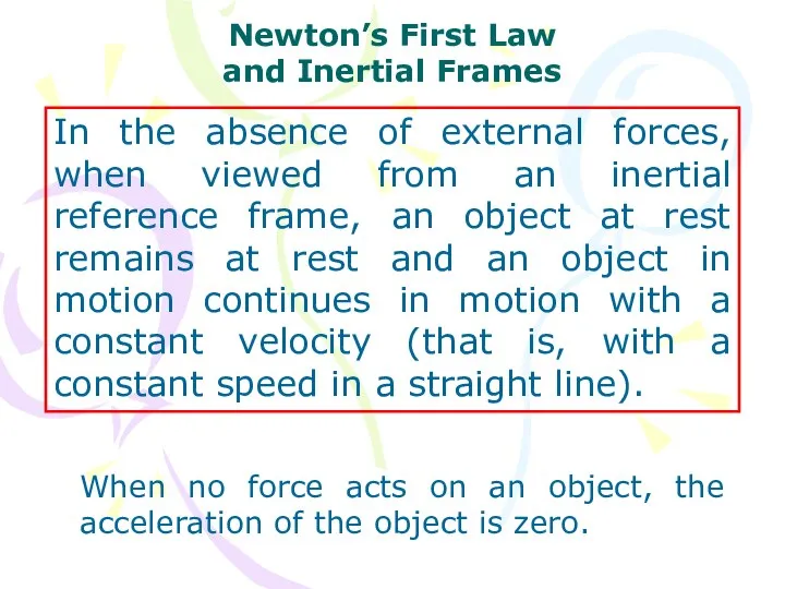 When no force acts on an object, the acceleration of the