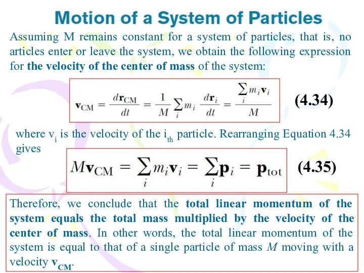 Assuming M remains constant for a system of particles, that is,