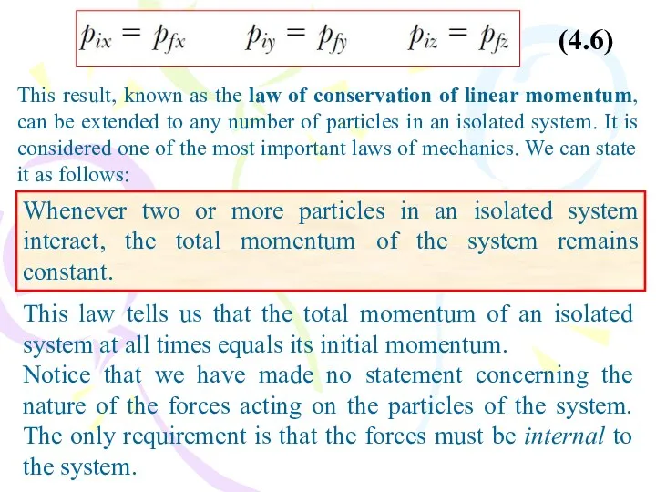 This result, known as the law of conservation of linear momentum,