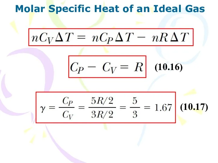 Molar Specific Heat of an Ideal Gas (10.16) (10.17)