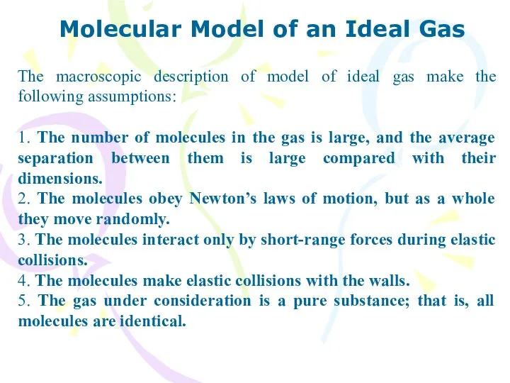 Molecular Model of an Ideal Gas The macroscopic description of model