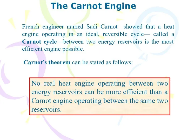 The Carnot Engine French engineer named Sadi Carnot showed that a