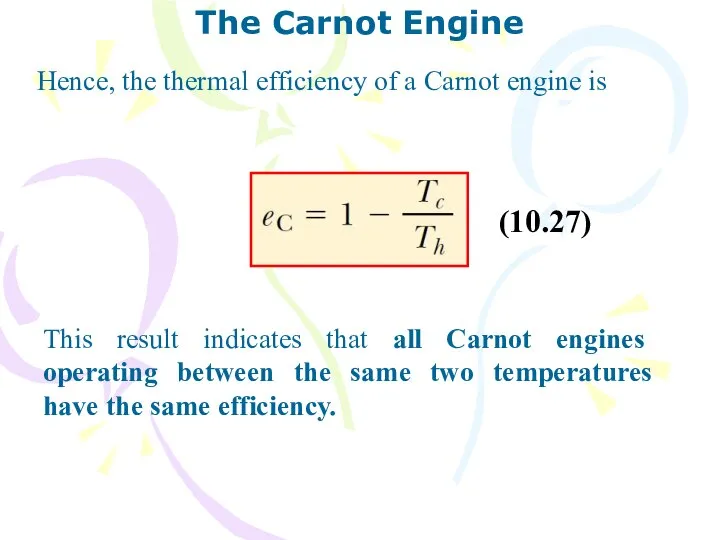 The Carnot Engine This result indicates that all Carnot engines operating