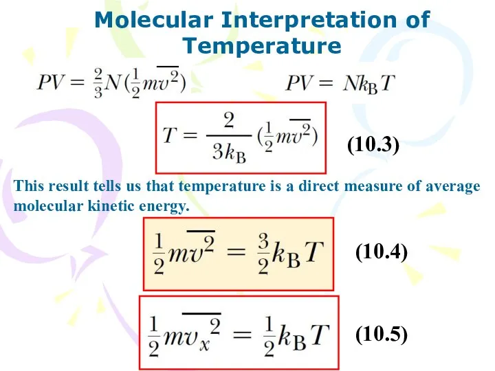 Molecular Interpretation of Temperature This result tells us that temperature is