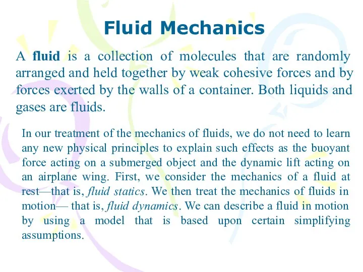 Fluid Mechanics A fluid is a collection of molecules that are