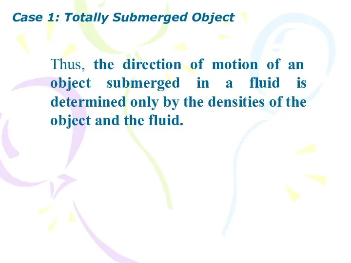 Thus, the direction of motion of an object submerged in a