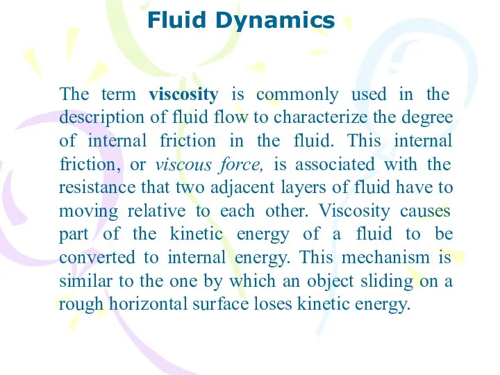 Fluid Dynamics The term viscosity is commonly used in the description