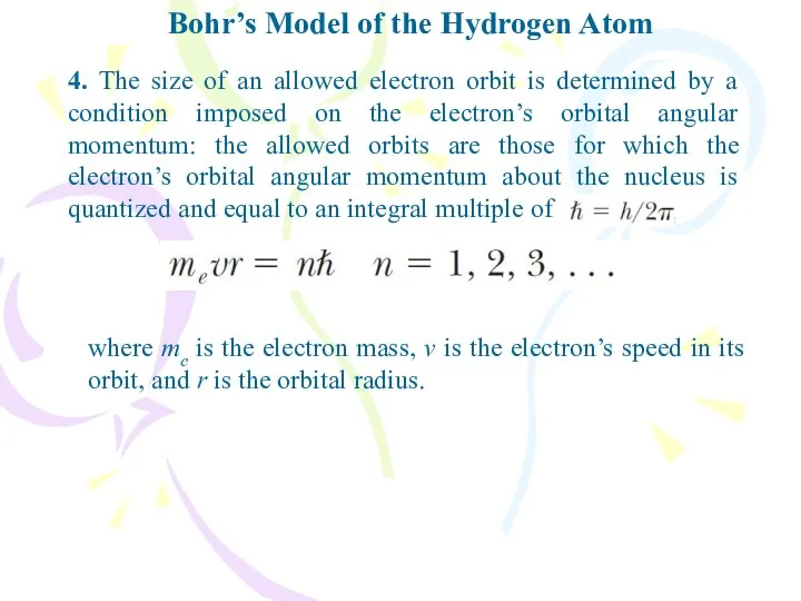 Bohr’s Model of the Hydrogen Atom 4. The size of an