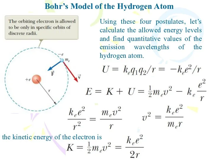 Bohr’s Model of the Hydrogen Atom Using these four postulates, let’s