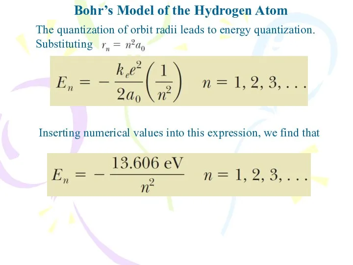 Bohr’s Model of the Hydrogen Atom The quantization of orbit radii