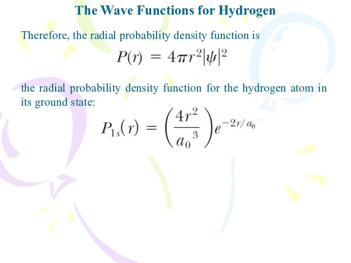 The Wave Functions for Hydrogen Therefore, the radial probability density function