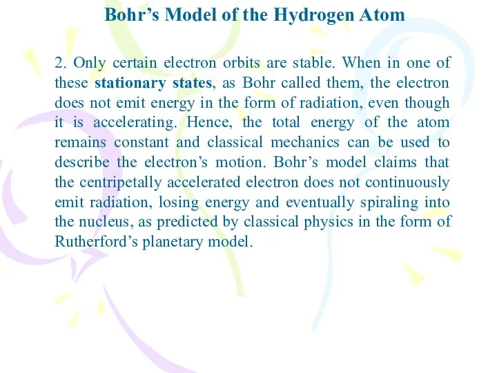 Bohr’s Model of the Hydrogen Atom 2. Only certain electron orbits