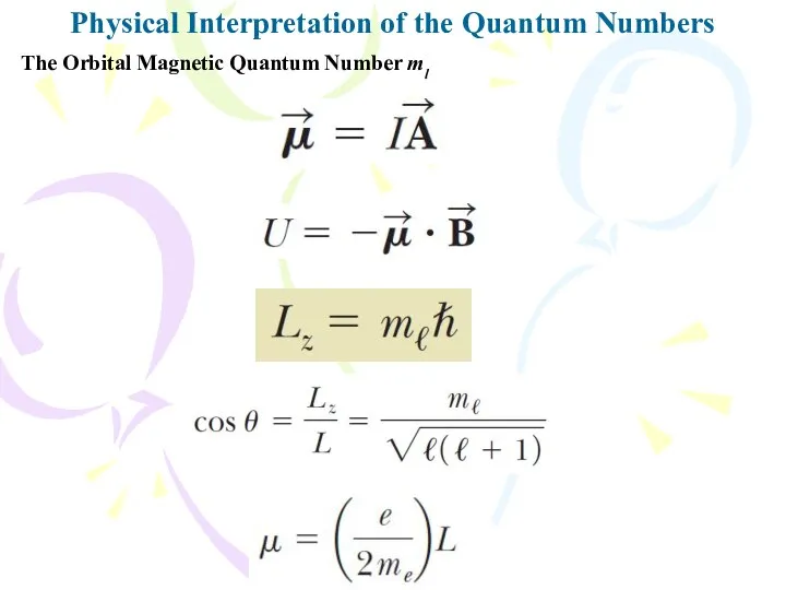 Physical Interpretation of the Quantum Numbers The Orbital Magnetic Quantum Number ml