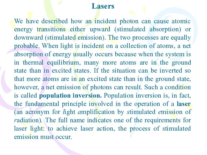 Lasers We have described how an incident photon can cause atomic