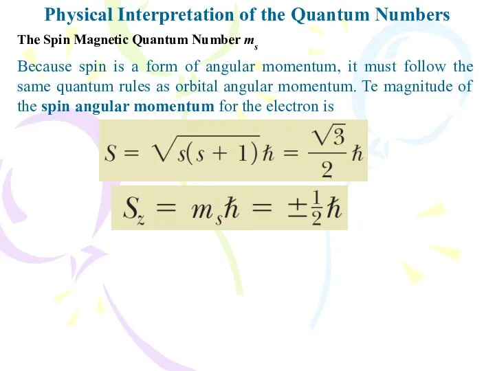 Because spin is a form of angular momentum, it must follow